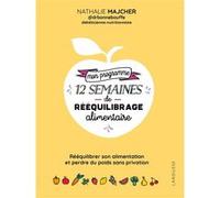 Mon programme 12 semaines de rééquilibrage alimentaire Docteur Bonne Bouffe (Auteur)
