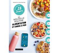 Mon programme 28 jours : Ma nouvelle routine alimentation et course à pied - Mathilde Piton - Larousse - broché - Guide