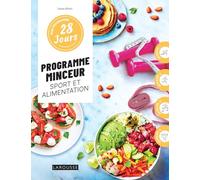 Mon programme 28 jours : Programme minceur sport et alimentation
