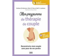 Mon programme de thérapie de couple Reconstruire mon couple sans peur de me perdre - François Allard - De Boeck Supérieur - broché - Guide