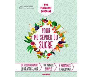 Mon programme gourmand pour me sevrer du sucre