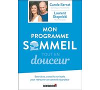 Mon programme sommeil tout en douceur: Exercices, conseils et rituels pour retrouver un sommeil réparateur