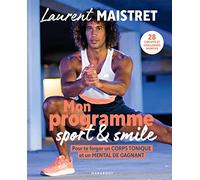 Mon Programme Sport & Smile - Pour Te Forger Un Corps Tonique Et Un Mental De Gagnant