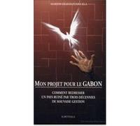 Mon projet pour le Gabon Martin Edzodzomo-Ela (Auteur)