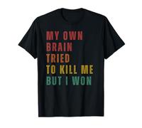 Mon Propre Cerveau A Essayé De Me Tuer, mais J'Ai Gagné T-Shirt