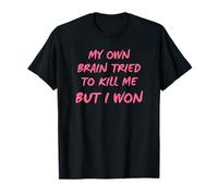 Mon Propre Cerveau A Essayé De Me Tuer, mais J'Ai Gagné T-Shirt