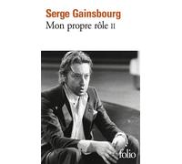 Mon propre rôle précédé d'un entretien et suivi d'un recueil de pensées aphorismes et humeursMon propre rôle. Tome 2 - Serge Gainsbourg - Gallimard - Poche - Livre