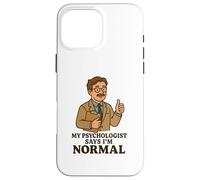 Mon Psychologue Dit Que J'Ai Une Couleur Normale Coque pour iPhone 16 Pro Max