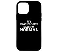 Mon Psychologue Dit Que Je suis Normal - Texte Coque pour iPhone 12 Mini