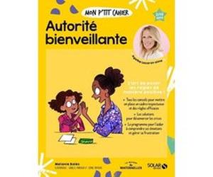Mon p'tit cahier autorité bienveillante Melanie Bales (Auteur), Isabelle Maroger (Illustration), Sophie Ruffieux (Illustration)