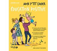 Mon Pt'it Cahier Éducation Positive - 4-8 Ans