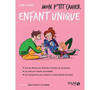Mon p'tit cahier - Enfant unique - Elena Goutard - Solar - broché - Guide