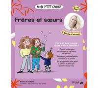 Mon p'tit cahier Frères et soeurs - Elena Goutard - Solar - broché - Guide