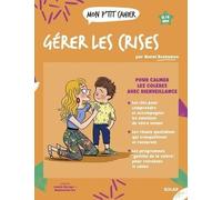 Noemi Benhamou – Mon p'tit cahier Gérer les crises – Guide – Broché
