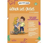 Mon p'tit cahier Gérer les crises - Noemi Benhamou - Solar - broché - Guide