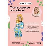 Mon p'tit cahier-grossesse au naturel-NE Deiller Véronique (Auteur), Isabelle Maroger (Illustration), Djoïna Amrani (Illustration)