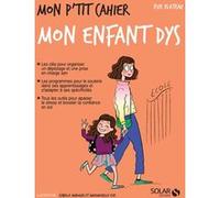 Mon p'tit cahier Mon enfant dys Eve Plateau (Auteur)
