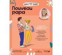 Mon p'tit cahier - Nouveau papa -NE- Deiller Véronique (Auteur), Isabelle Maroger (Illustration), Benabid Layla (Illustration)