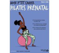 Mon p'tit cahier Pilates prénatal Emilie Yana (Auteur)