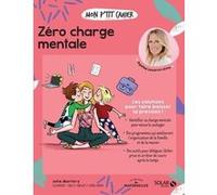 Mon p'tit cahier Zéro charge mentale Julie Martory (Auteur), Isabelle Maroger (Illustration), Djoïna Amrani (Illustration)
