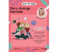 Julie Martory – Mon p'tit cahier Zéro charge mentale – Illustrations Isabelle Maroger, Djoïna Amrani