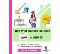 Mon P'tit Carnet de Bord MEMO du ménage - spécial étudiante: 24 check-lists hebdomadaires prêtes à l'emploi : to-do lists de tâches ménagères avec ... d'un appartement en solo soit fait facilement