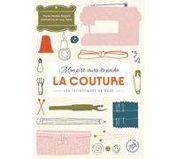 Mon p'tit cours de poche - La couture: Les techniques de base