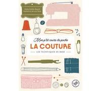 Mon p'tit cours de poche - La couture: Les techniques de base