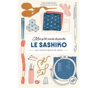 Mon p'tit cours de poche - Le Sashiko: Les techniques de base