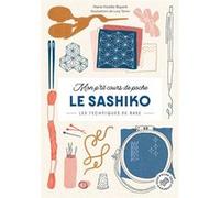 Mon p'tit cours de poche - Le Sashiko: Les techniques de base