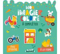 Mon P'tit Hemma - Mon imagier coloré à compléter - A la ferme - Avec stickers - Carotte Et Compagnie - Hemma - broché - Document jeunesse