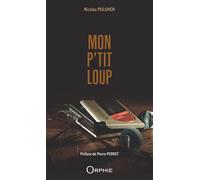Mon p'tit loup - Nicolas Puluhen - Orphie G.doyen Editions - broché - Roman