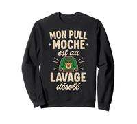 Mon Pull Moche est au Lavage désolé Sweatshirt