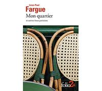 Mon Quartier Et Autres Lieux Parisiens