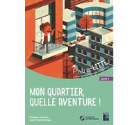 Mon quartier, quelle aventure ! - Cycle 3 (+ ressources numériques): Lire et comprendre la littérature