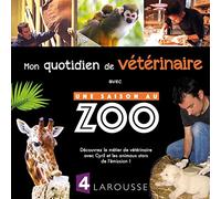 Mon quotidien de vétérinaire avec Une saison au zoo