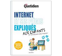 Mon Quotidien - Internet et ses pièges expliqués aux enfants - Nouvelle édition 2025