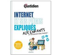 Mon Quotidien - Internet et ses pièges expliqués aux enfants - Nouvelle édition 2025