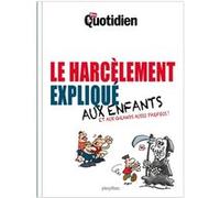 Mon Quotidien - Le harcèlement expliqué aux enfants Collectif (Auteur)