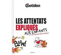 Mon Quotidien - Les attentats expliqués aux enfants Collectif (Auteur)