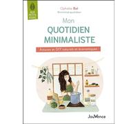 Mon quotidien minimaliste: Astuces et DIY naturels et économiques