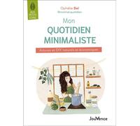 Mon quotidien minimaliste Astuces et DIY naturels et économiques - Ophélie Bel - Jouvence - broché - Guide