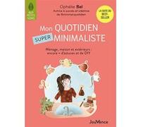 Mon quotidien SUPER minimaliste Ophélie Bel (Auteur)