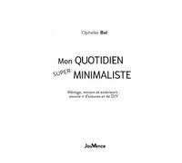 Mon quotidien SUPER minimaliste - Ophélie Bel - Editions Jouvence - ebook (ePub) - Guide