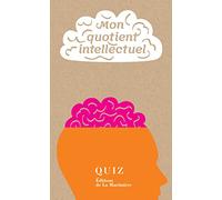 Mon quotient intellectuel ?: 50 quiz pour calculer son QI en quelques minutes