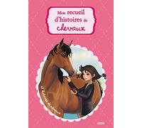 Mon recueil d'histoires de chevaux