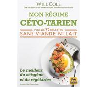 Mon régime céto-tarien: Avec des recettes sans viande ni lait