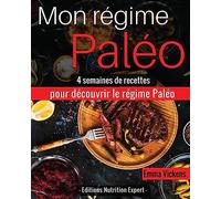 Mon Régime Paléo: 4 semaines de recettes pour découvrir le régime Paléo