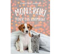 Mon Reiki pour les animaux - Christine Lamour - Symbiose - broché - Guide