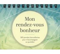 Mon Rendez-Vous Bonheur - 365 Pensées Bienveillantes Pour M'accompagner Au Quotidien